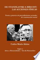 libro De Stanislavski A Brecht: Las Acciones Fêsicas Teor’a Y Pr‡ctica De Procedimientos Actorales De Construcci—n Teatral